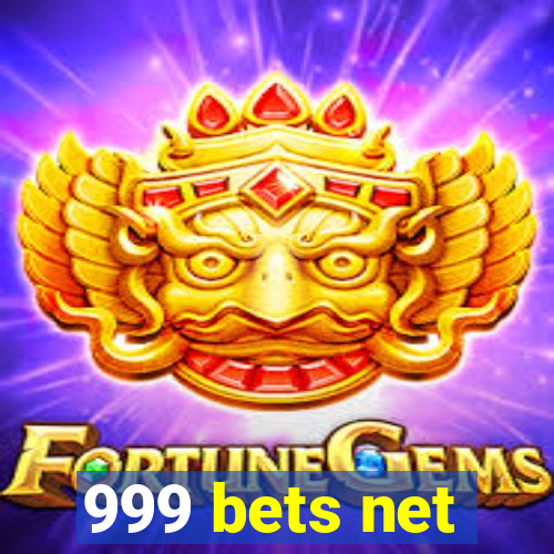 999 bets net